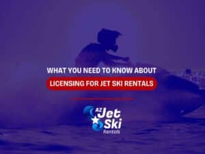 What You Need To Know About Licensing For Jet Ski Rentals